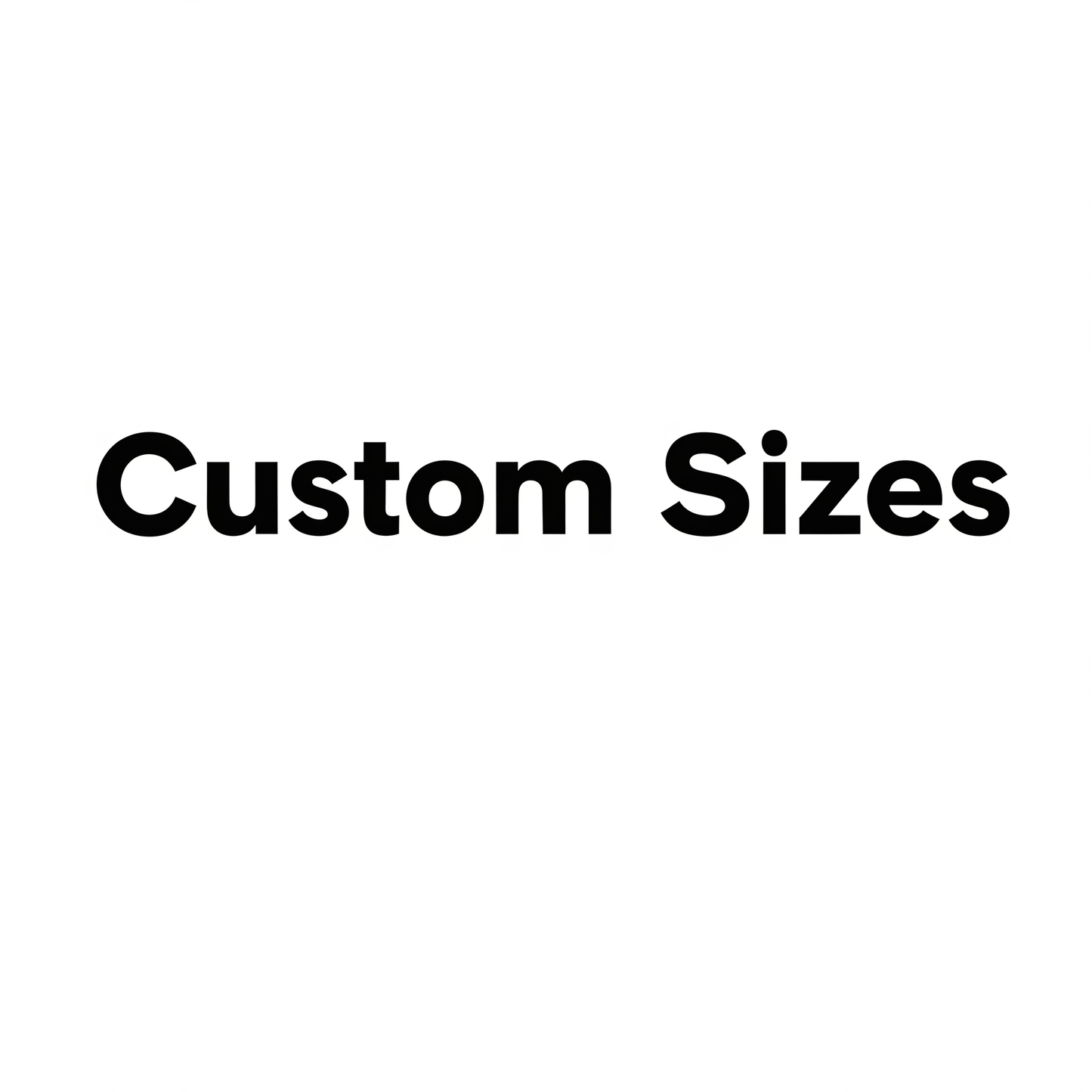 Custom Size